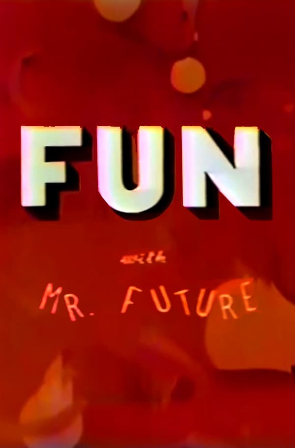 Fun with Mr. Future