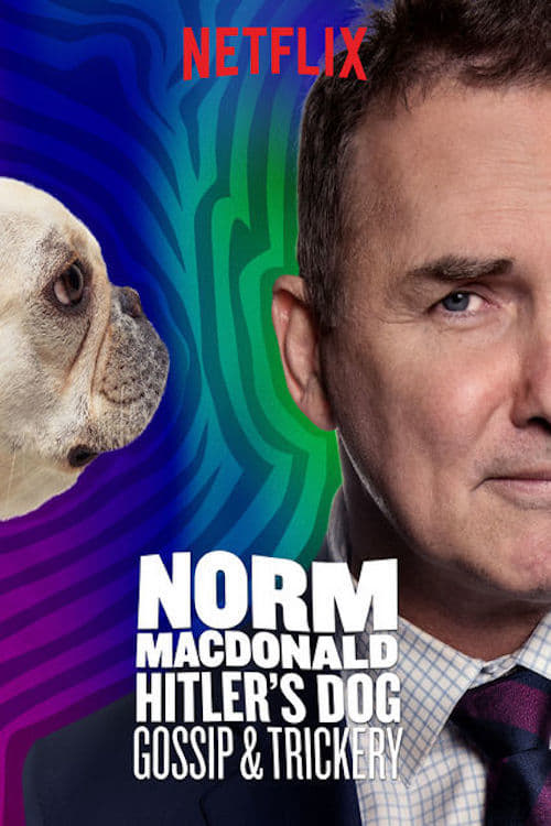 Norm Macdonald: Hitler’s Dog, Gossip & Trickery