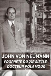 John von Neumann : prophète du XXIe siècle
